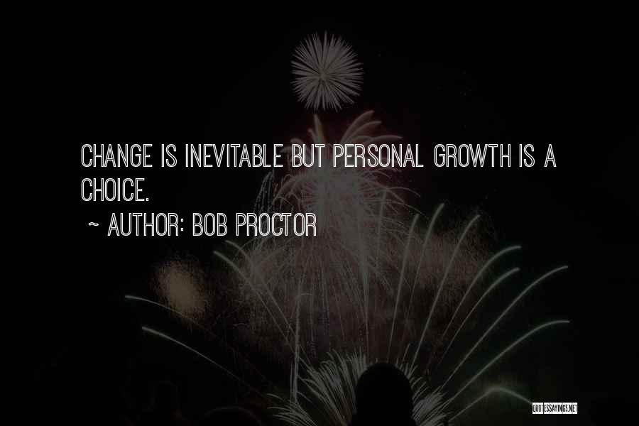 Inevitable Change Quotes By Bob Proctor