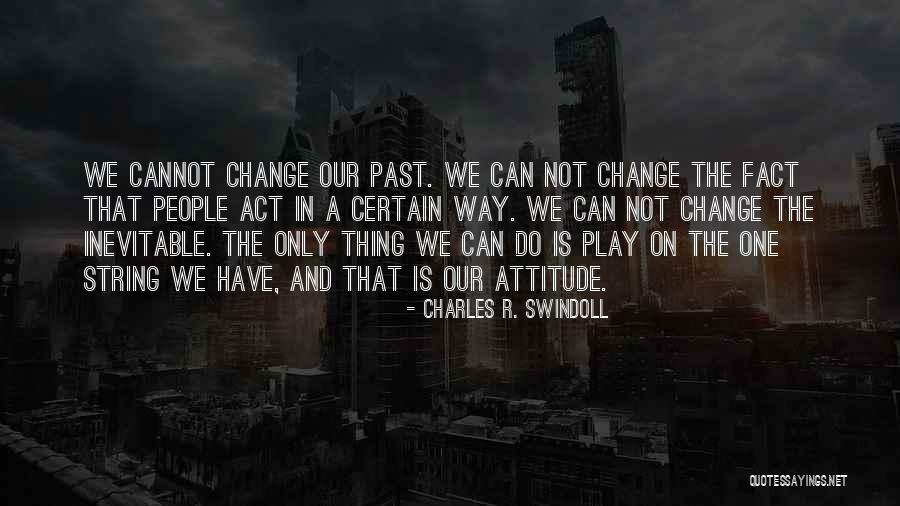 Inevitable Change Quotes By Charles R. Swindoll