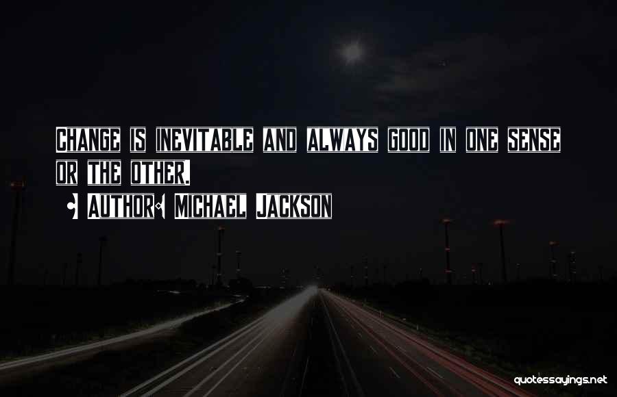 Inevitable Change Quotes By Michael Jackson