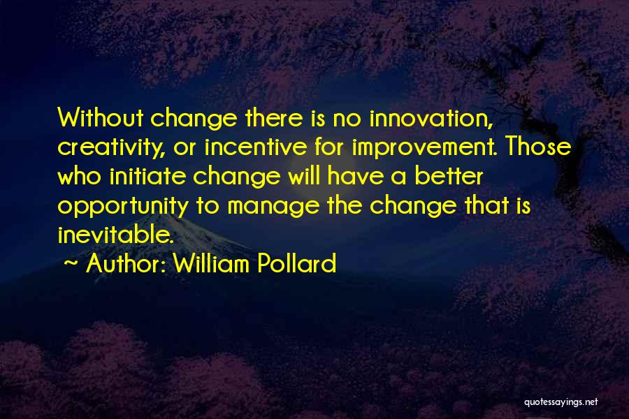 Inevitable Change Quotes By William Pollard