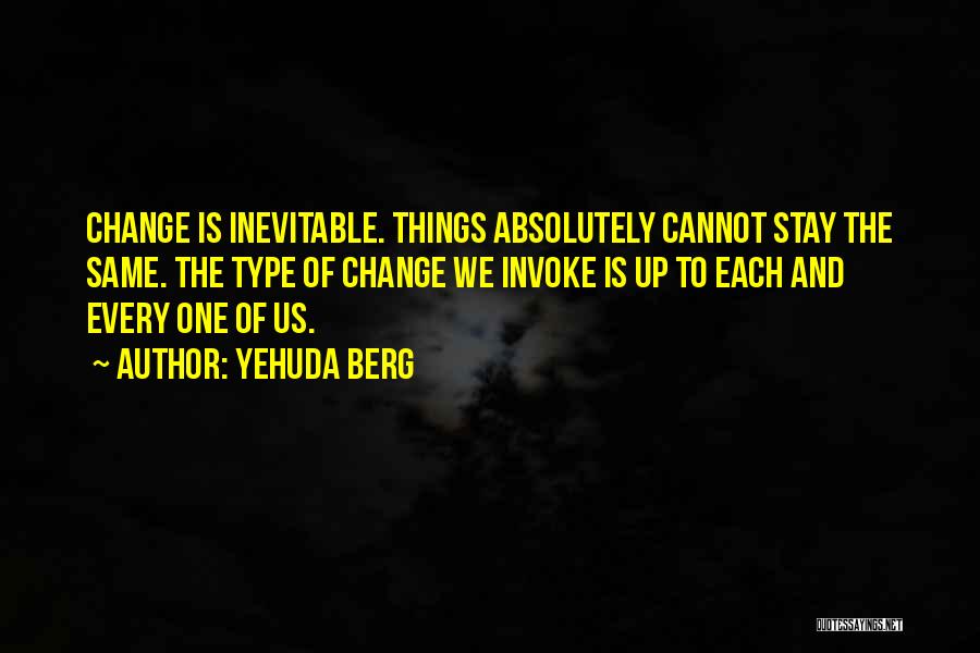 Inevitable Change Quotes By Yehuda Berg