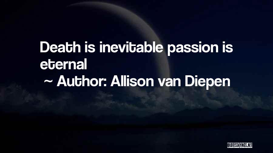 Inevitable Death Quotes By Allison Van Diepen