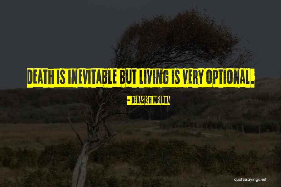 Inevitable Death Quotes By Debasish Mridha