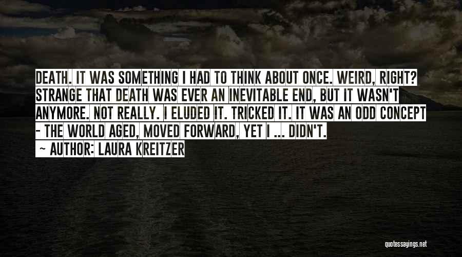 Inevitable Death Quotes By Laura Kreitzer
