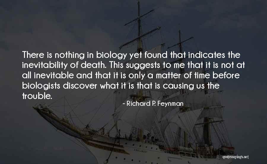 Inevitable Death Quotes By Richard P. Feynman