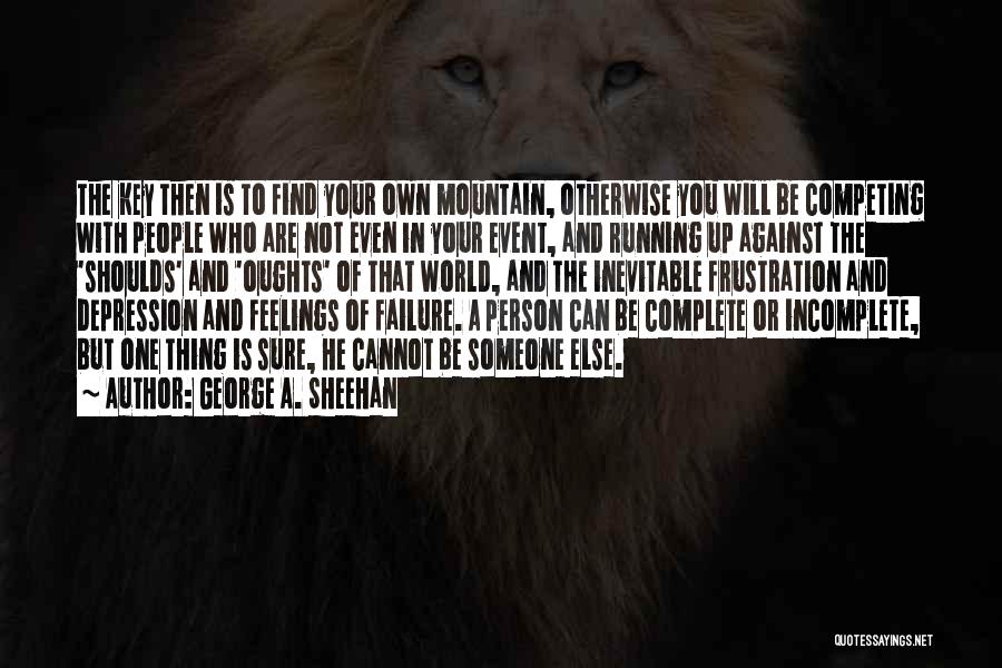 Inevitable Failure Quotes By George A. Sheehan