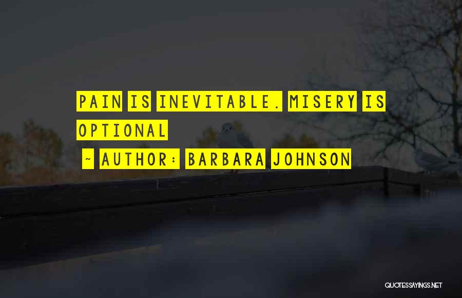 Inevitable Pain Quotes By Barbara Johnson