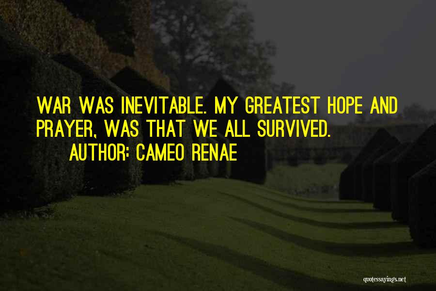 Inevitable War Quotes By Cameo Renae