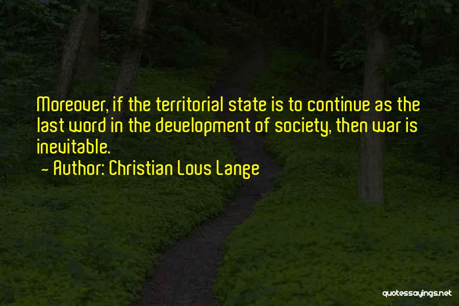 Inevitable War Quotes By Christian Lous Lange