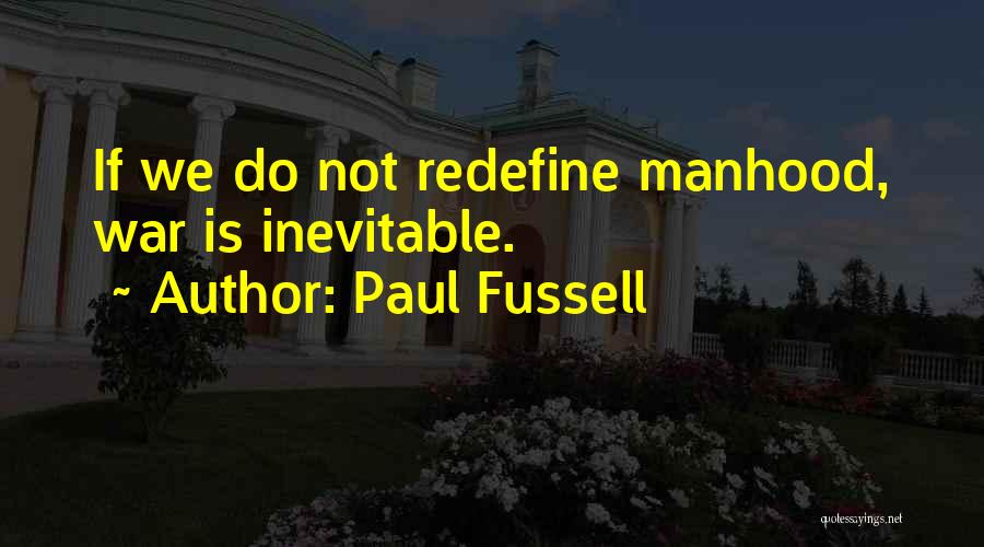 Inevitable War Quotes By Paul Fussell