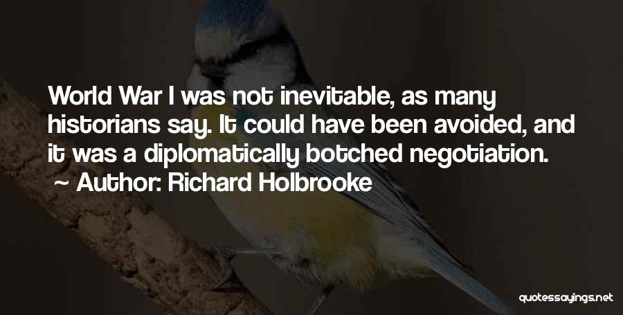 Inevitable War Quotes By Richard Holbrooke