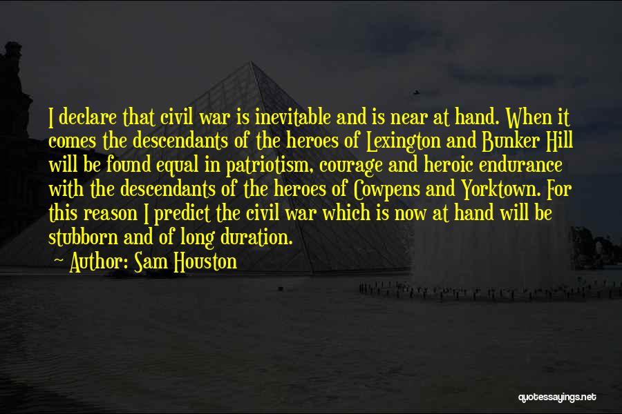 Inevitable War Quotes By Sam Houston