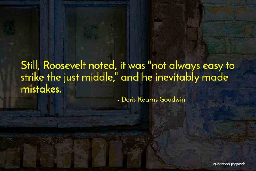 Inevitably Quotes By Doris Kearns Goodwin Inevitably Quotes By Doris Kearns Goodwin