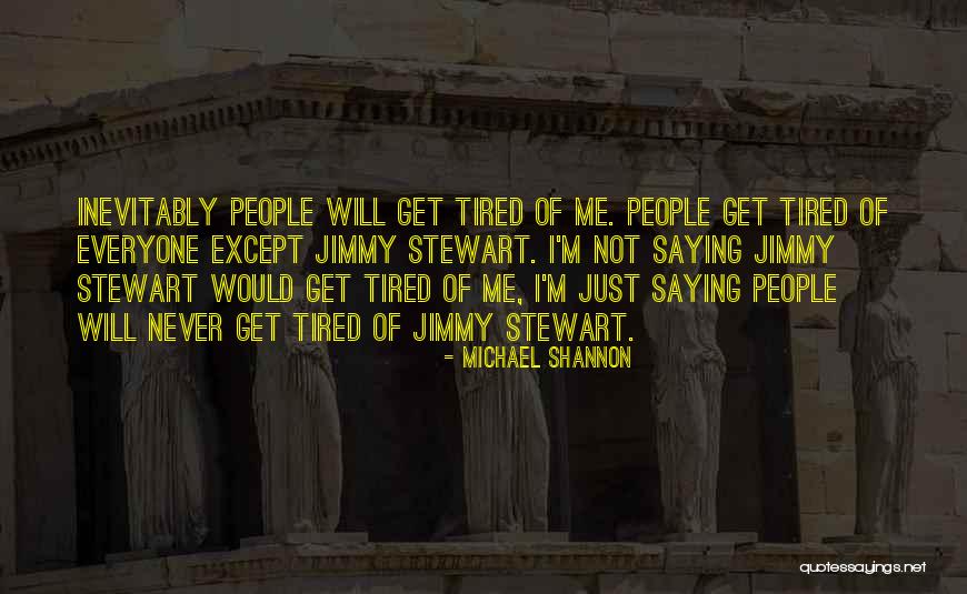 Inevitably Quotes By Michael Shannon Inevitably Quotes By Michael Shannon