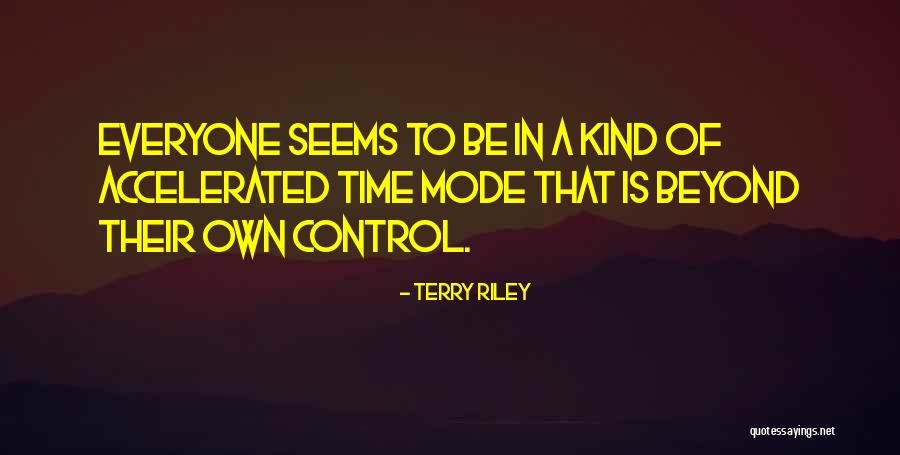 Inexactness Quotes By Terry Riley Inexactness Quotes By Terry Riley