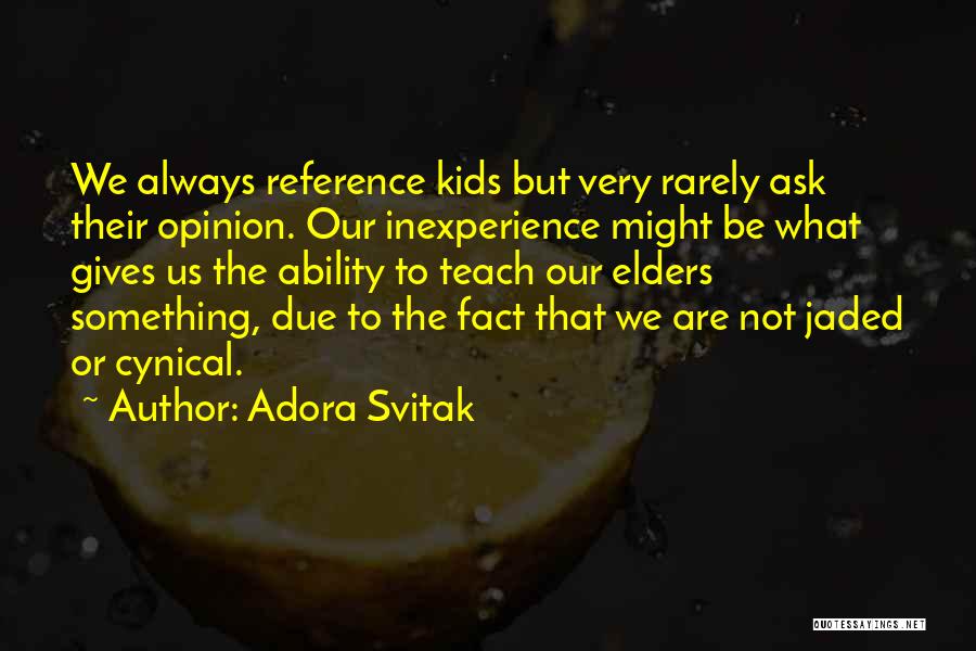 Inexperience Quotes By Adora Svitak