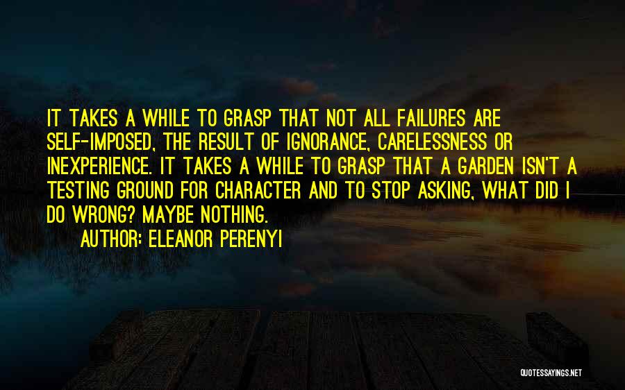 Inexperience Quotes By Eleanor Perenyi