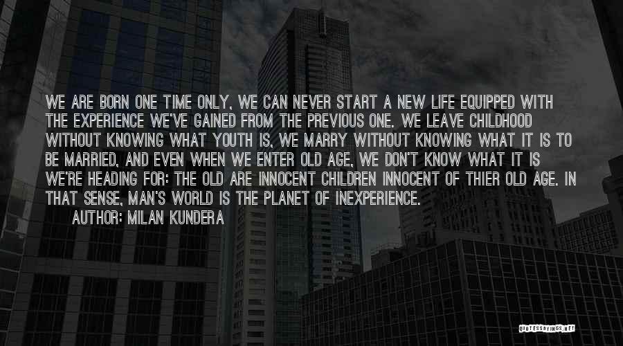 Inexperience Quotes By Milan Kundera