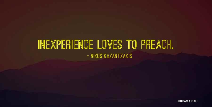 Inexperience Quotes By Nikos Kazantzakis