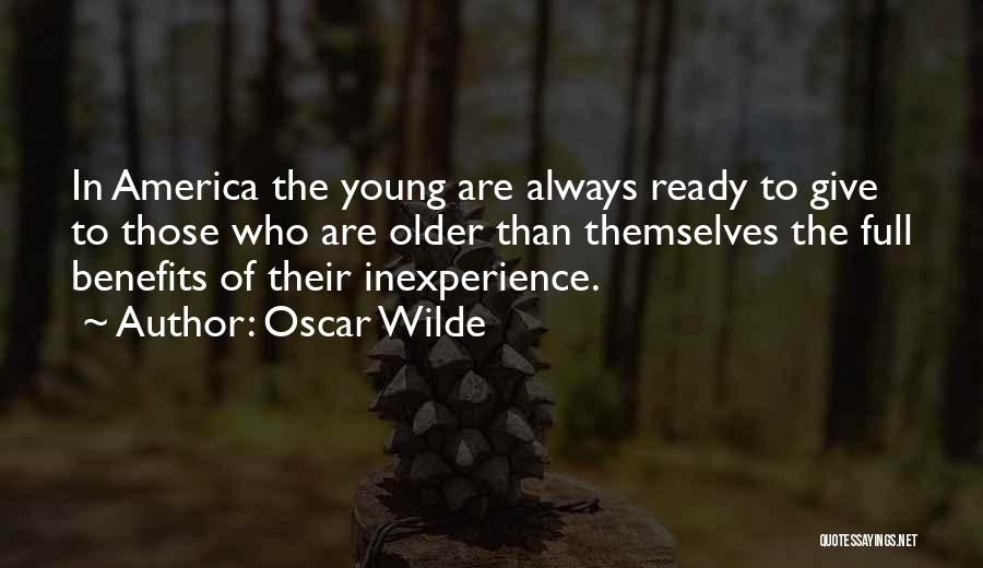 Inexperience Quotes By Oscar Wilde