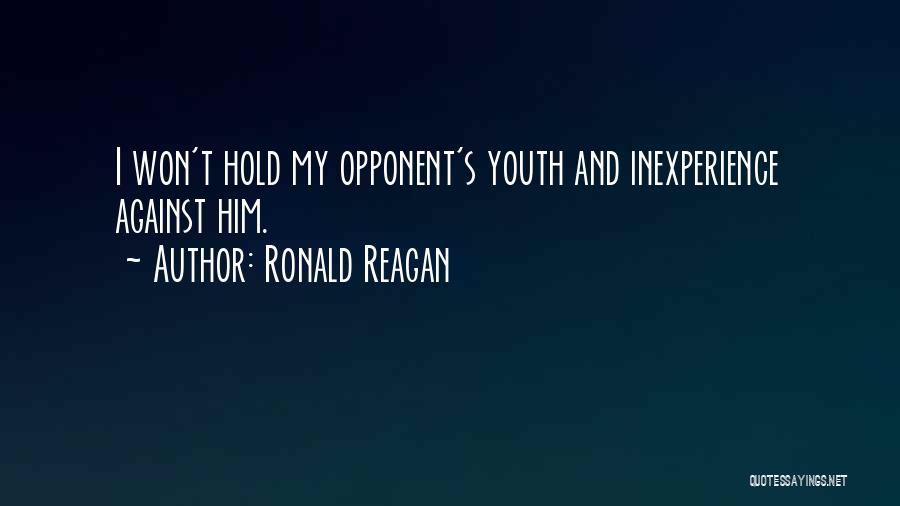 Inexperience Quotes By Ronald Reagan