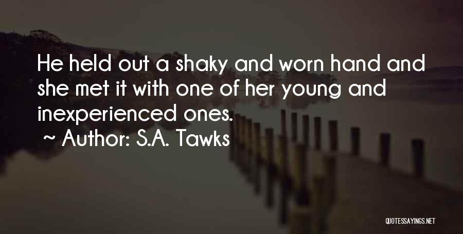 Inexperience Quotes By S.A. Tawks