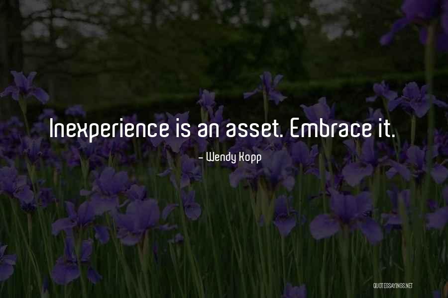 Inexperience Quotes By Wendy Kopp