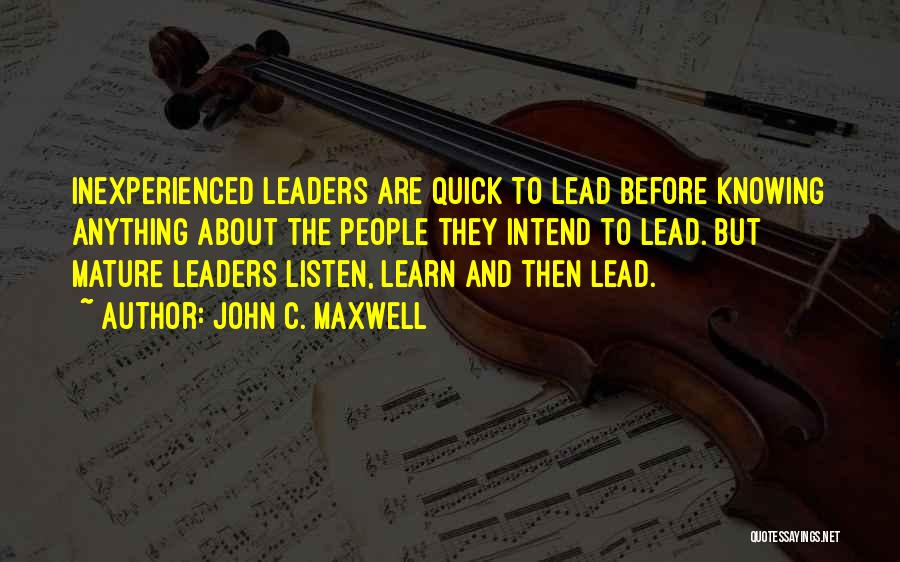 Inexperienced Leaders Quotes By John C. Maxwell