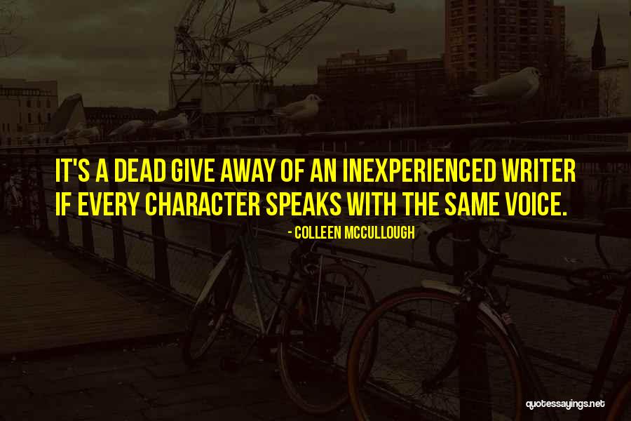 Inexperienced Quotes By Colleen McCullough Inexperienced Quotes By Colleen McCullough