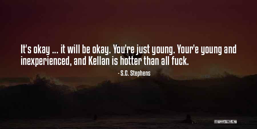 Inexperienced Quotes By S.C. Stephens Inexperienced Quotes By S.C. Stephens