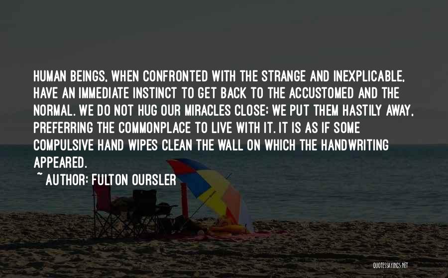 Inexplicable Quotes By Fulton Oursler