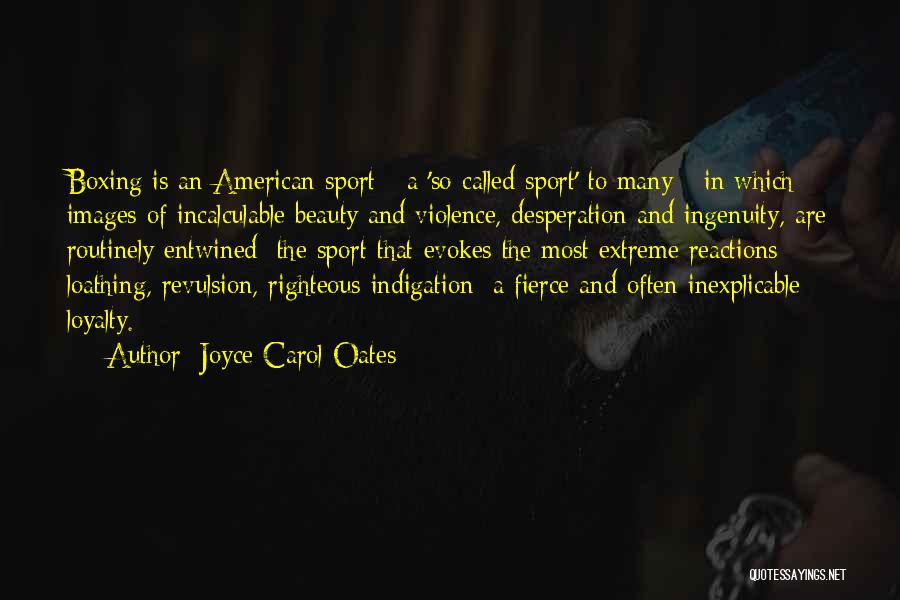 Inexplicable Quotes By Joyce Carol Oates