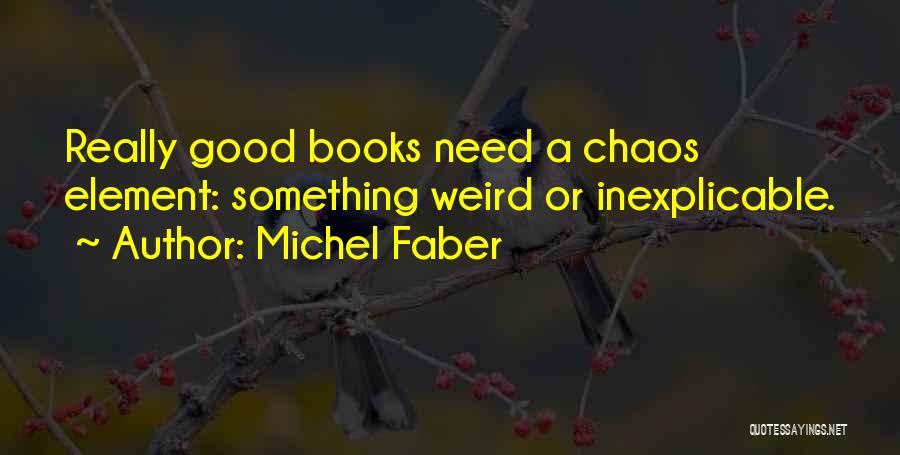 Inexplicable Quotes By Michel Faber