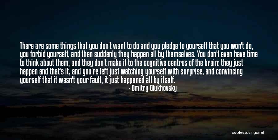 Inexplicably Define Quotes By Dmitry Glukhovsky Inexplicably Define Quotes By Dmitry Glukhovsky