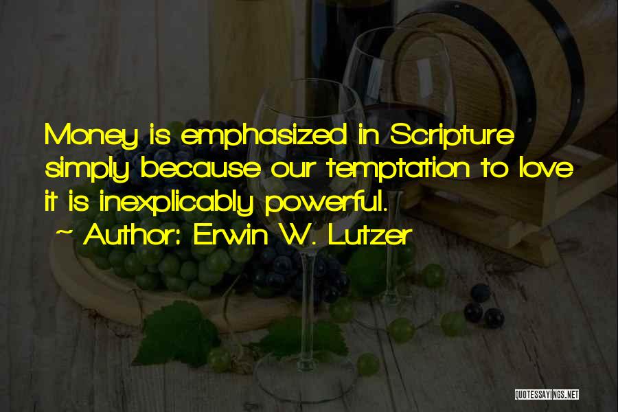 Inexplicably Quotes By Erwin W. Lutzer