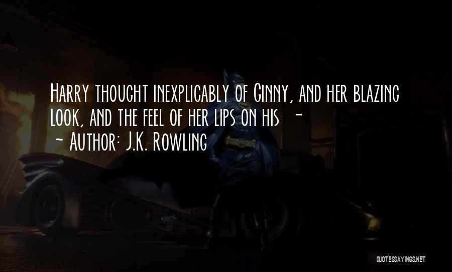 Inexplicably Quotes By J.K. Rowling