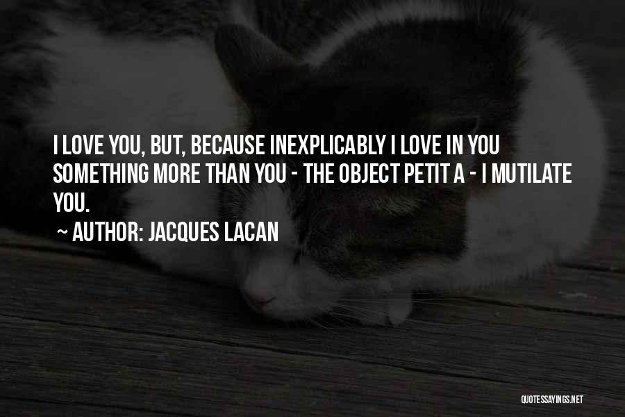 Inexplicably Quotes By Jacques Lacan