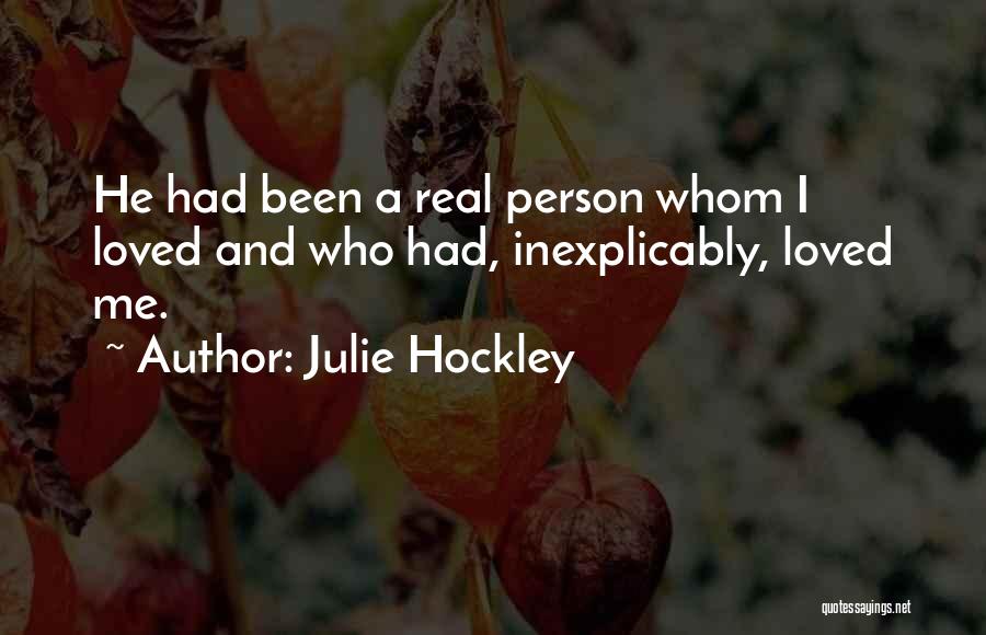 Inexplicably Quotes By Julie Hockley