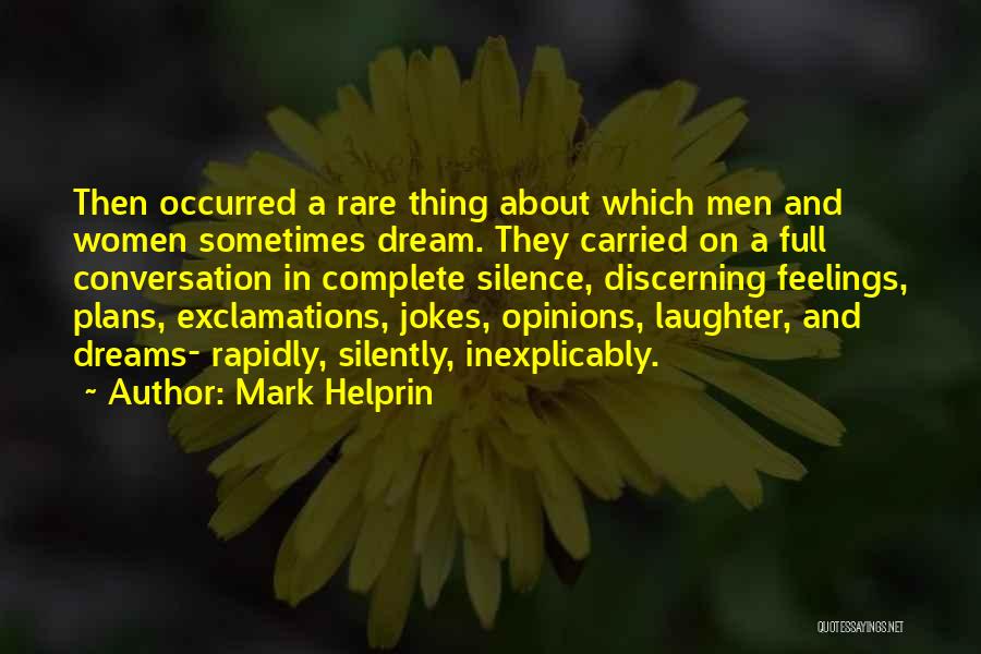 Inexplicably Quotes By Mark Helprin