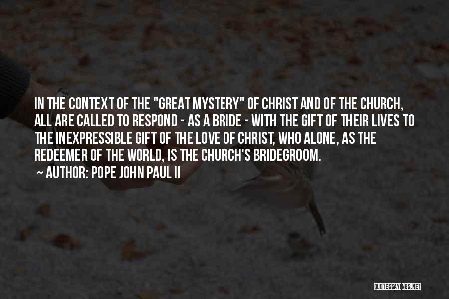 Inexpressible Love Quotes By Pope John Paul II