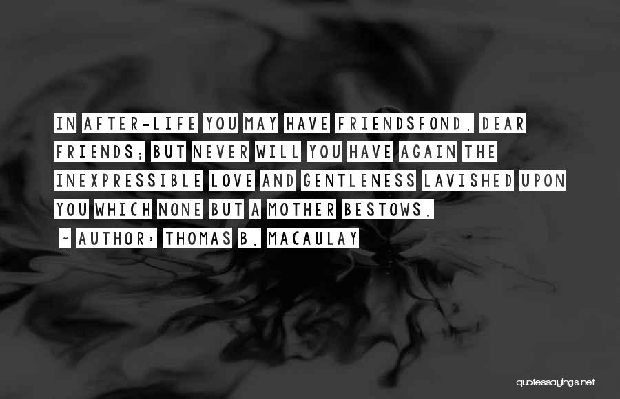 Inexpressible Love Quotes By Thomas B. Macaulay