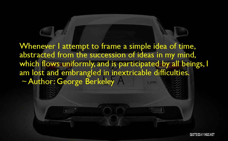 Inextricable Quotes By George Berkeley