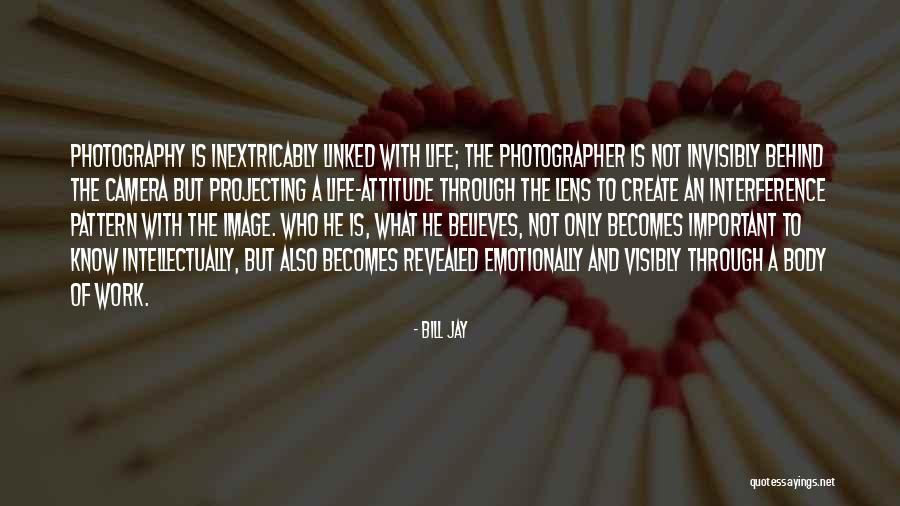 Inextricably Quotes By Bill Jay Inextricably Quotes By Bill Jay