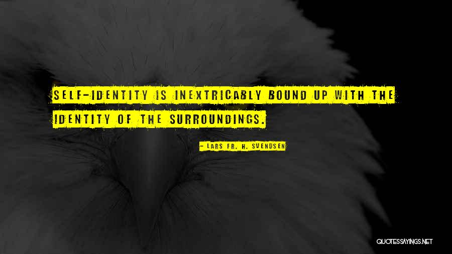 Inextricably Quotes By Lars Fr. H. Svendsen Inextricably Quotes By Lars Fr. H. Svendsen
