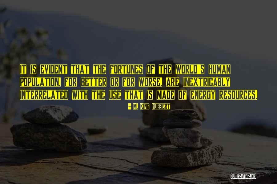 Inextricably Quotes By M. King Hubbert Inextricably Quotes By M. King Hubbert