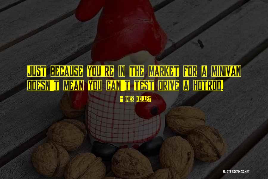 Inez Kelley Quotes 742573 Inez Kelley Quotes 742573