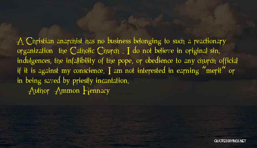 Infallibility Quotes By Ammon Hennacy