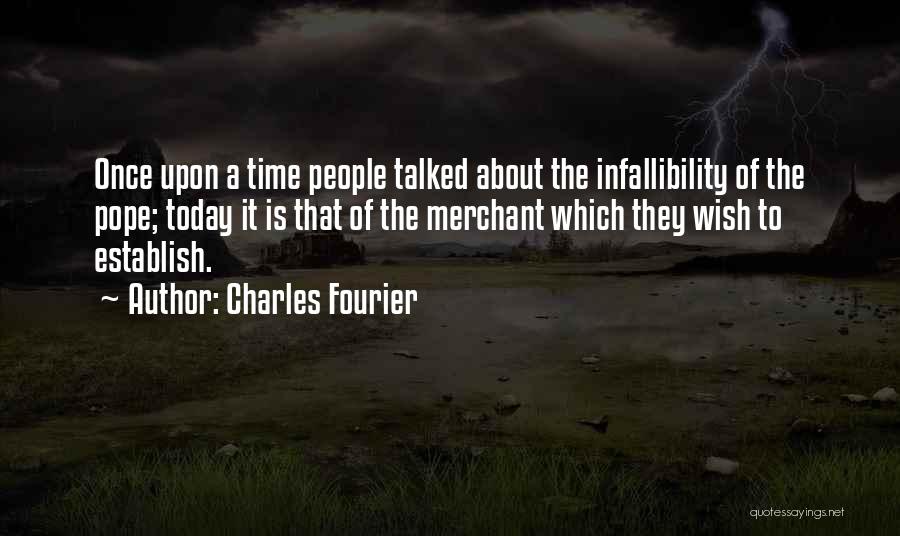 Infallibility Quotes By Charles Fourier