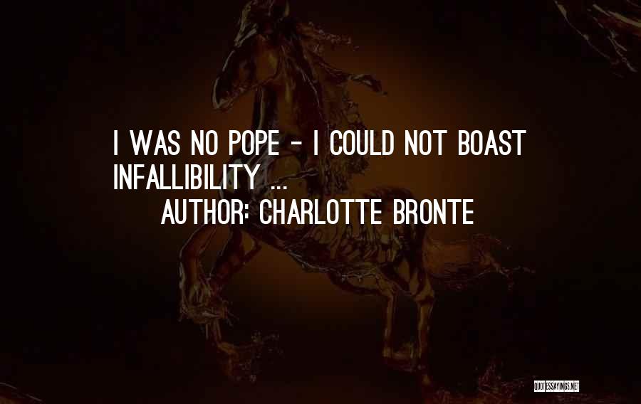 Infallibility Quotes By Charlotte Bronte