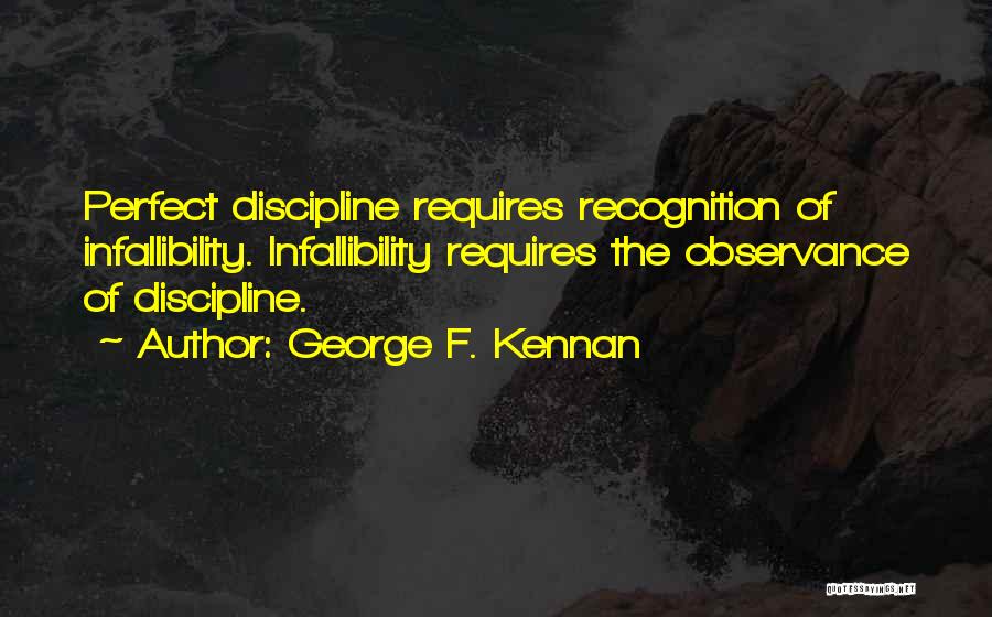 Infallibility Quotes By George F. Kennan